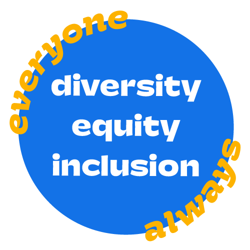 Everyone always, diversity, equity, inclusion